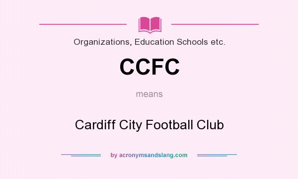 What does CCFC mean? It stands for Cardiff City Football Club