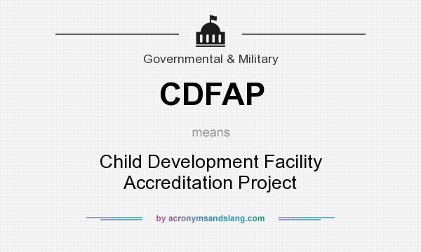 What does CDFAP mean? It stands for Child Development Facility Accreditation Project