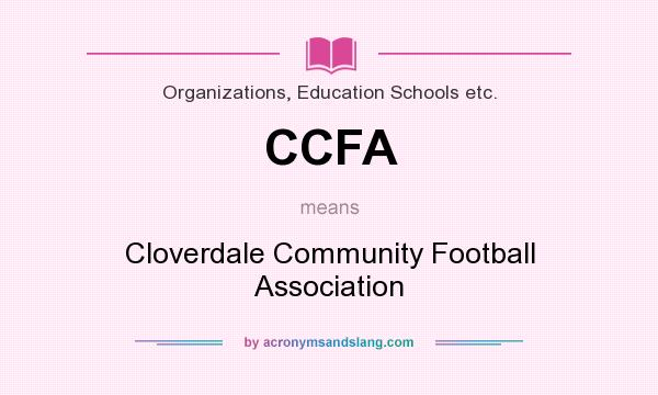 What does CCFA mean? It stands for Cloverdale Community Football Association