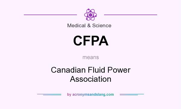 What does CFPA mean? It stands for Canadian Fluid Power Association