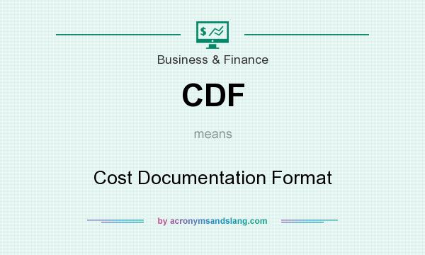 What does CDF mean? It stands for Cost Documentation Format
