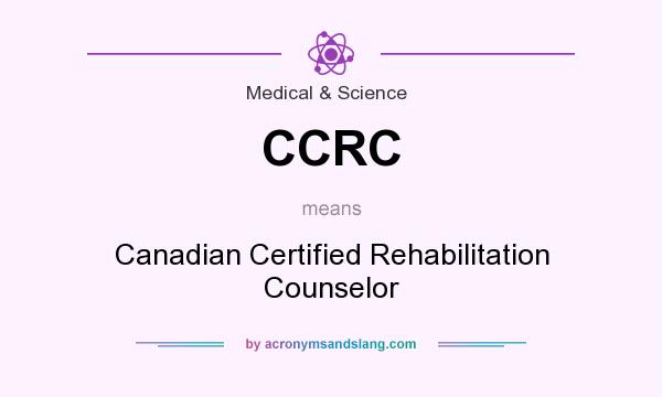 What does CCRC mean? It stands for Canadian Certified Rehabilitation Counselor
