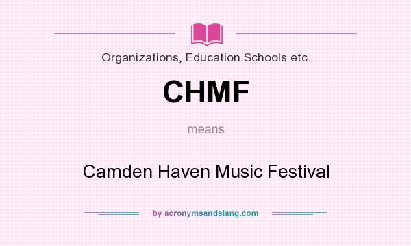 What does CHMF mean? It stands for Camden Haven Music Festival