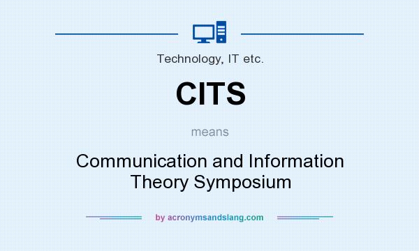 What does CITS mean? It stands for Communication and Information Theory Symposium
