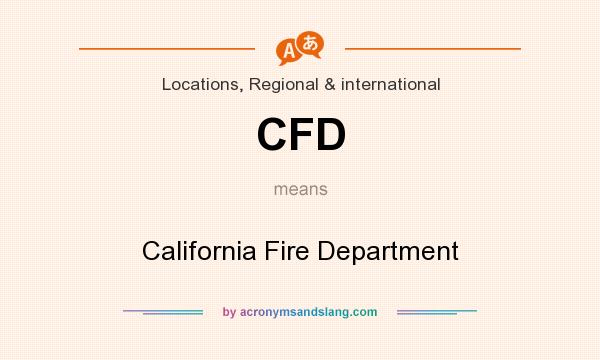 What does CFD mean? It stands for California Fire Department