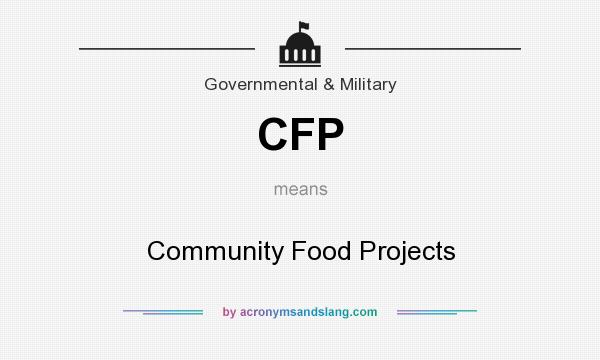 What does CFP mean? It stands for Community Food Projects
