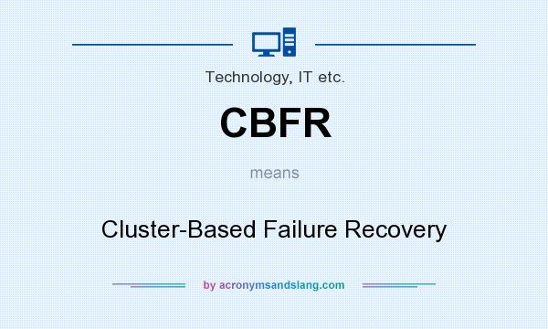 What does CBFR mean? It stands for Cluster-Based Failure Recovery