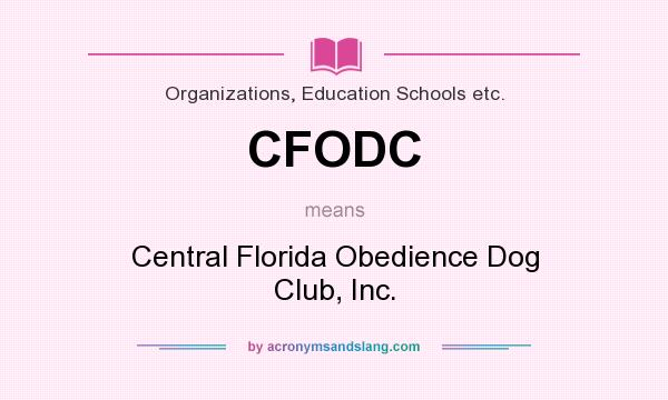 What does CFODC mean? It stands for Central Florida Obedience Dog Club, Inc.