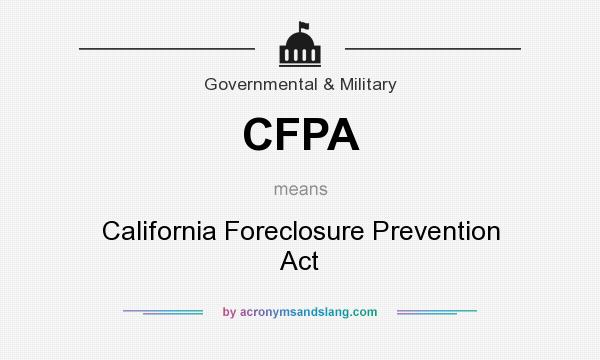 What does CFPA mean? It stands for California Foreclosure Prevention Act
