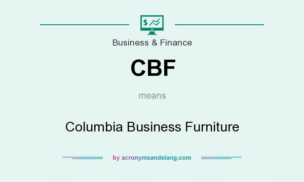 What does CBF mean? It stands for Columbia Business Furniture