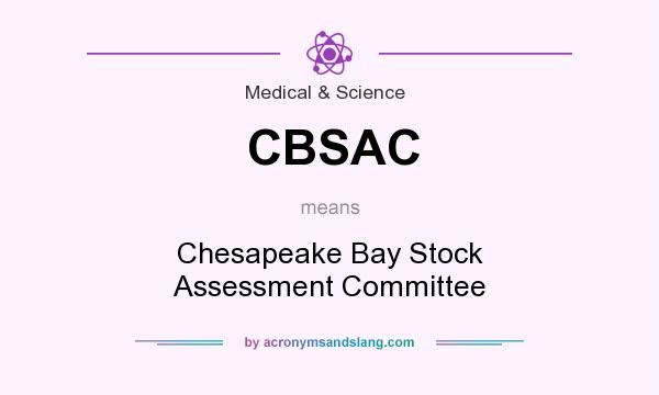 What does CBSAC mean? It stands for Chesapeake Bay Stock Assessment Committee