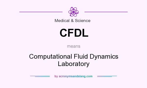 What does CFDL mean? It stands for Computational Fluid Dynamics Laboratory