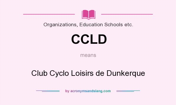 What does CCLD mean? It stands for Club Cyclo Loisirs de Dunkerque