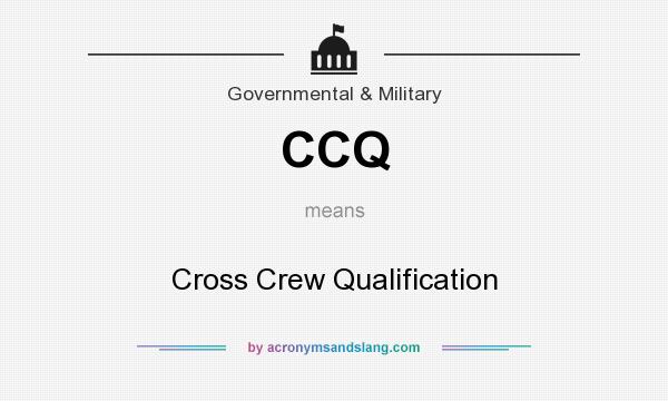 What does CCQ mean? It stands for Cross Crew Qualification