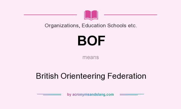What does BOF mean? It stands for British Orienteering Federation
