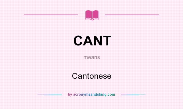 What does CANT mean? It stands for Cantonese