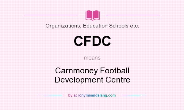 What does CFDC mean? It stands for Carnmoney Football Development Centre