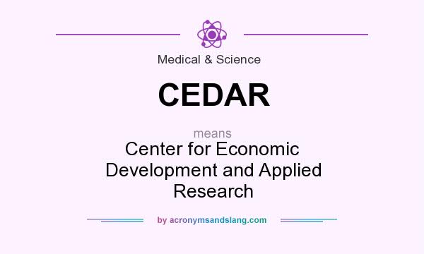 What does CEDAR mean? It stands for Center for Economic Development and Applied Research