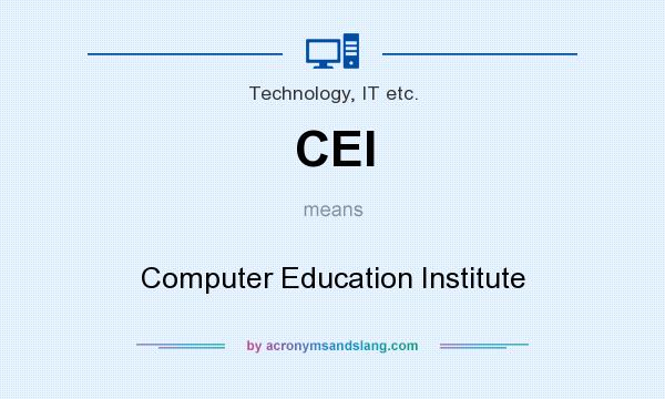 What does CEI mean? It stands for Computer Education Institute