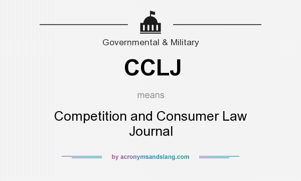What does CCLJ mean? It stands for Competition and Consumer Law Journal