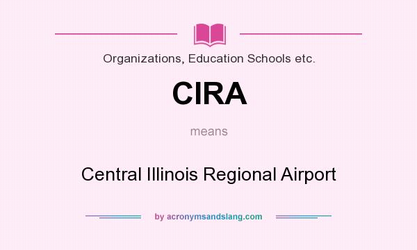 What does CIRA mean? It stands for Central Illinois Regional Airport