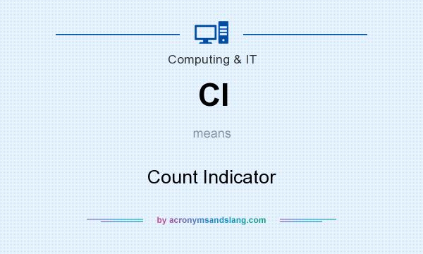 What does CI mean? It stands for Count Indicator