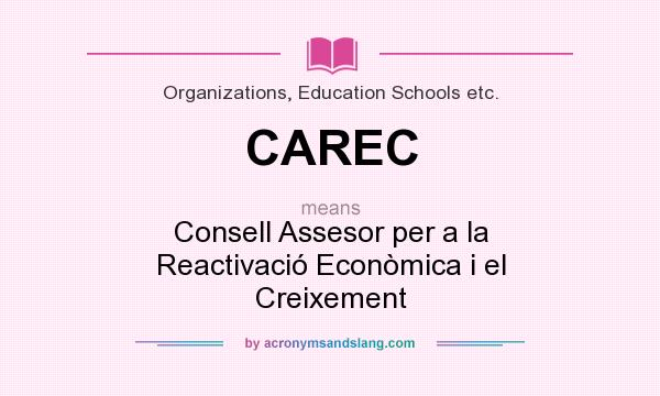 What does CAREC mean? It stands for Consell Assesor per a la Reactivació Econòmica i el Creixement