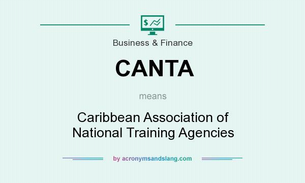 What does CANTA mean? It stands for Caribbean Association of National Training Agencies