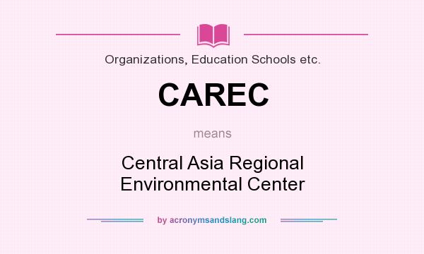 What does CAREC mean? It stands for Central Asia Regional Environmental Center