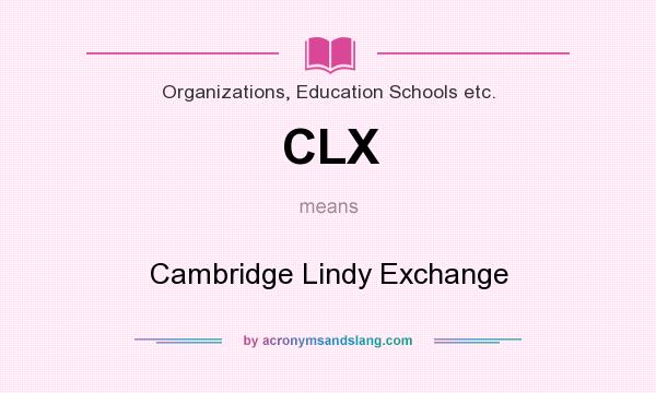 What does CLX mean? It stands for Cambridge Lindy Exchange