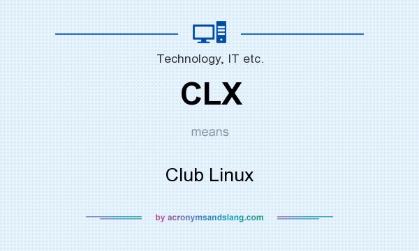 What does CLX mean? It stands for Club Linux