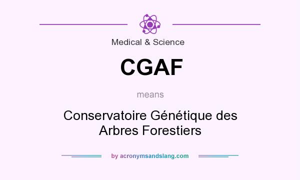 What does CGAF mean? It stands for Conservatoire Génétique des Arbres Forestiers