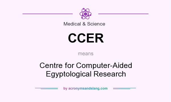 What does CCER mean? It stands for Centre for Computer-Aided Egyptological Research