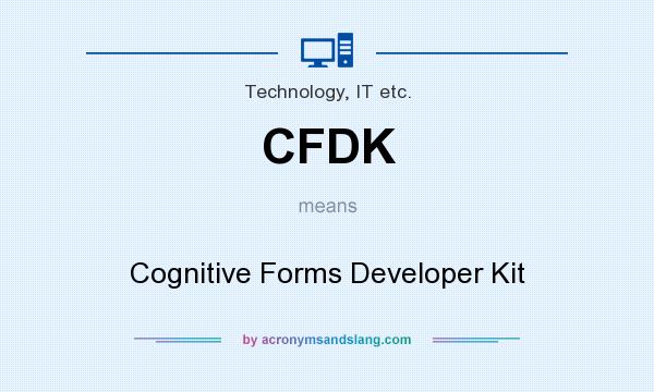 What does CFDK mean? It stands for Cognitive Forms Developer Kit