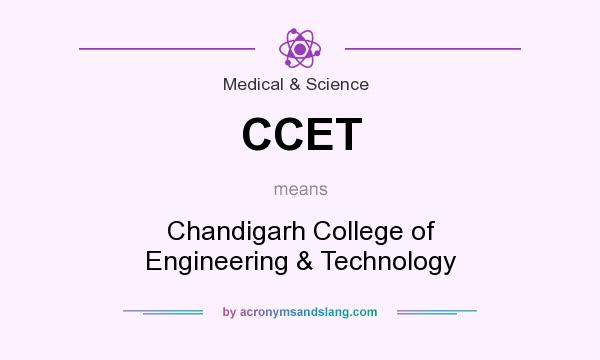 What does CCET mean? It stands for Chandigarh College of Engineering & Technology