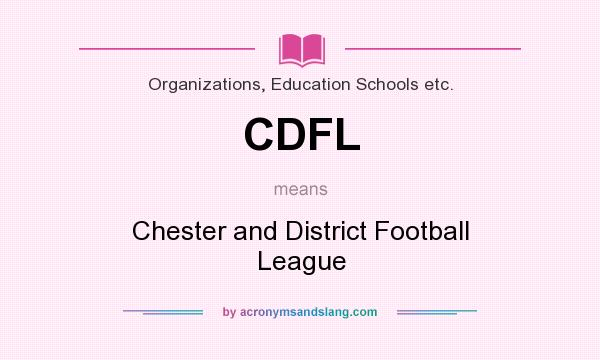 What does CDFL mean? It stands for Chester and District Football League