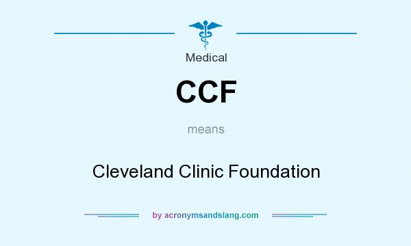 What does CCF mean? It stands for Cleveland Clinic Foundation
