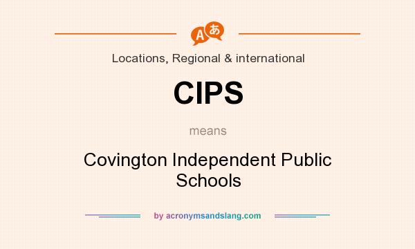 What does CIPS mean? It stands for Covington Independent Public Schools