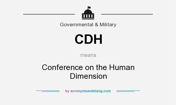 What does CDH mean? It stands for Conference on the Human Dimension
