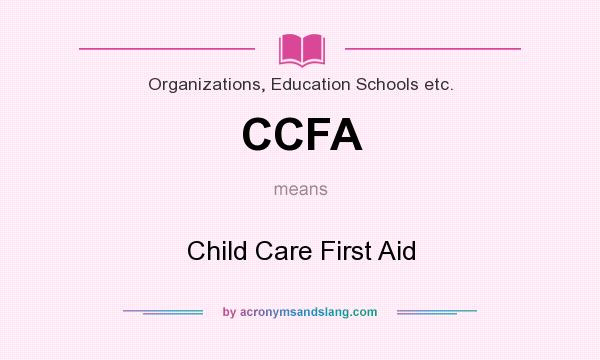 What does CCFA mean? It stands for Child Care First Aid
