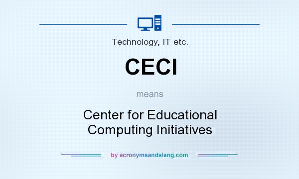 What does CECI mean? It stands for Center for Educational Computing Initiatives