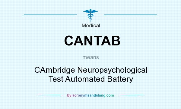 What does CANTAB mean? It stands for CAmbridge Neuropsychological Test Automated Battery