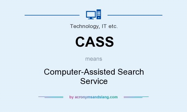 What does CASS mean? It stands for Computer-Assisted Search Service