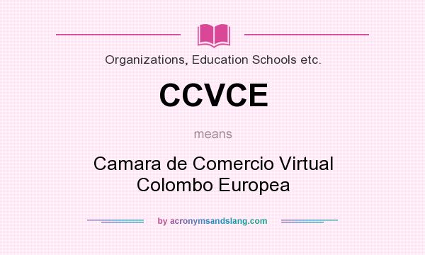 What does CCVCE mean? It stands for Camara de Comercio Virtual Colombo Europea