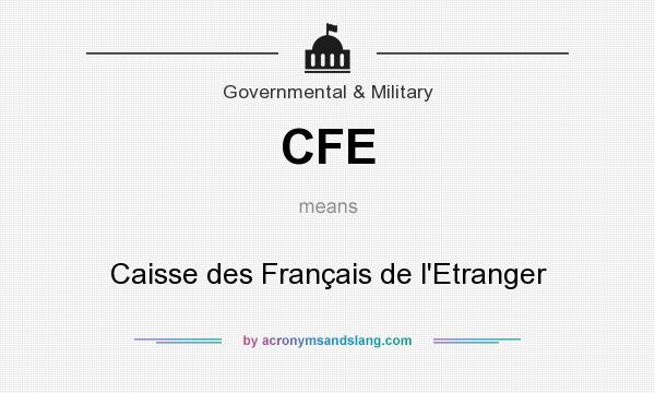 What does CFE mean? It stands for Caisse des Français de l`Etranger