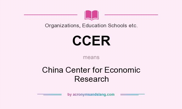 What does CCER mean? It stands for China Center for Economic Research