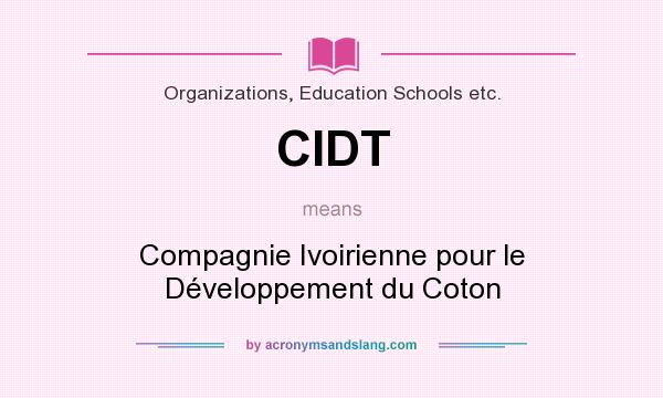 What does CIDT mean? It stands for Compagnie Ivoirienne pour le Développement du Coton