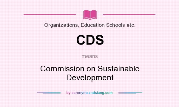 What does CDS mean? It stands for Commission on Sustainable Development