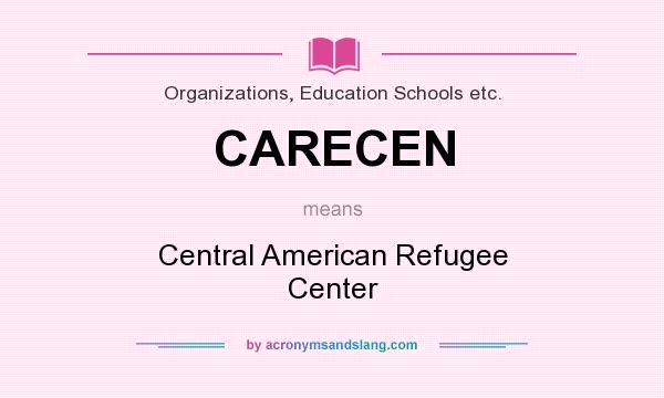 What does CARECEN mean? It stands for Central American Refugee Center