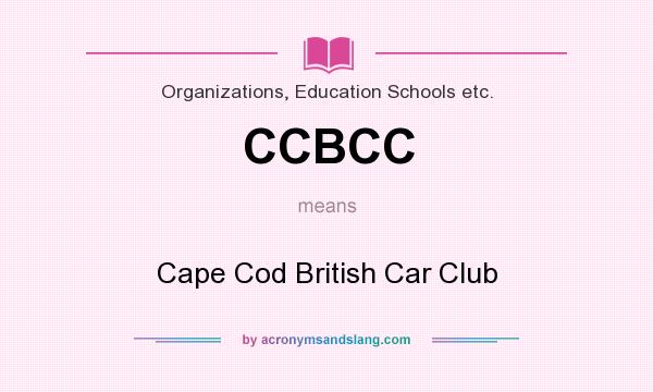 What does CCBCC mean? It stands for Cape Cod British Car Club